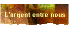 L'argent entre nous