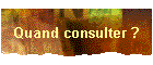 Quand consulter ?